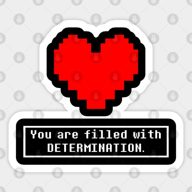 You are filled with determination undertale Sticker by Anthonny_Astros